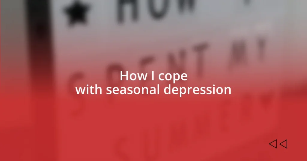 How I cope with seasonal depression