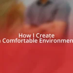 How I Create a Comfortable Environment