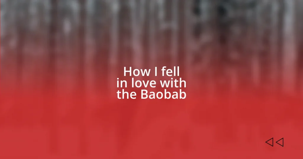 How I fell in love with the Baobab