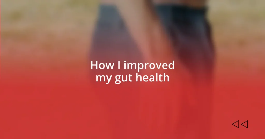 How I improved my gut health