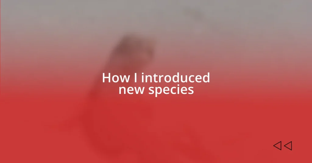 How I introduced new species