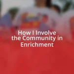 How I Involve the Community in Enrichment