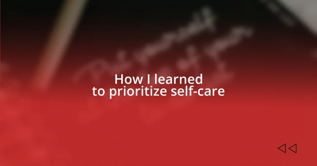 How I learned to prioritize self-care