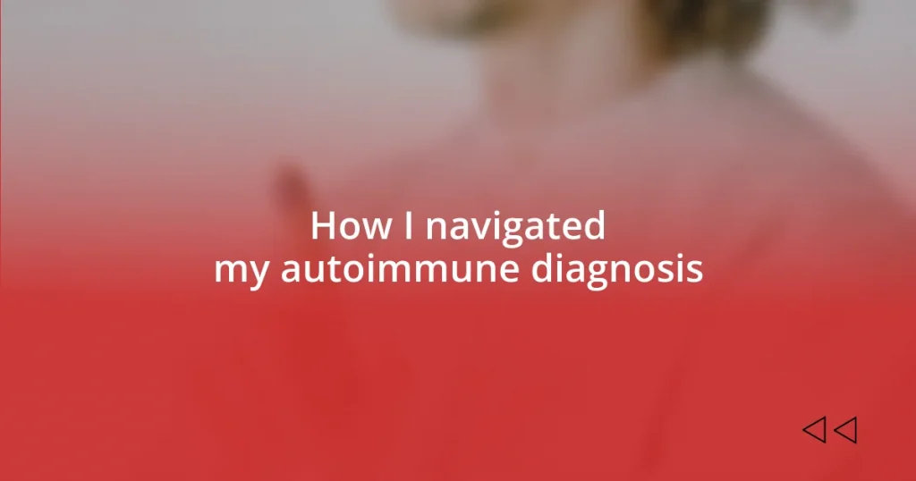 How I navigated my autoimmune diagnosis