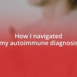 How I navigated my autoimmune diagnosis