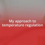 My approach to temperature regulation