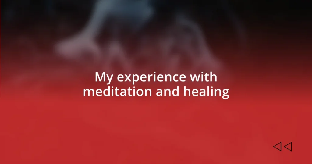 My experience with meditation and healing