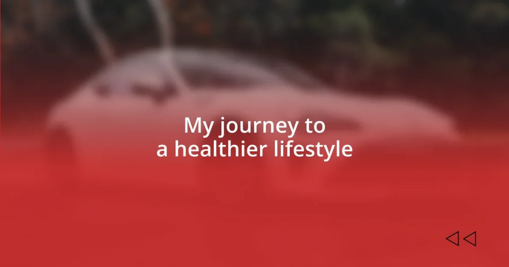 My journey to a healthier lifestyle