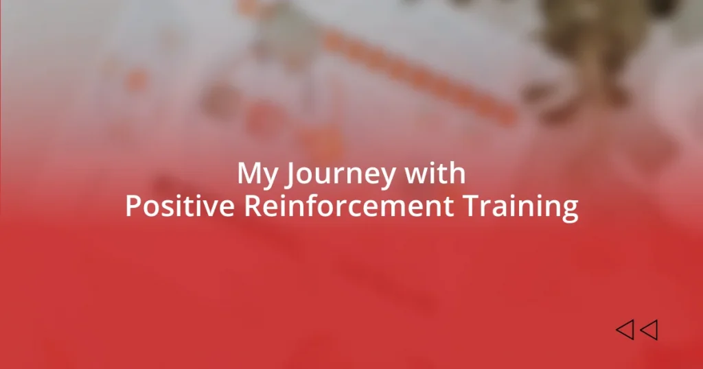 My Journey with Positive Reinforcement Training