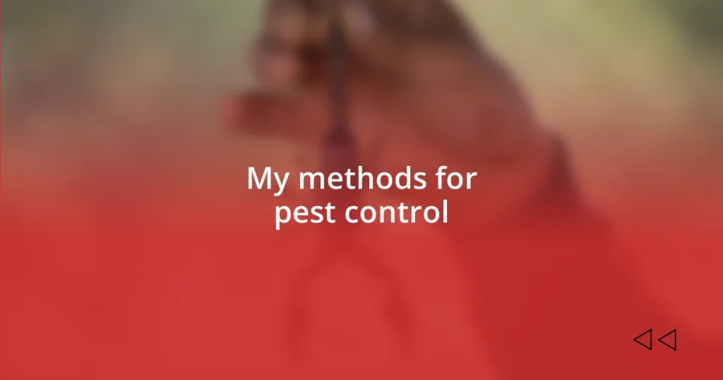 My methods for pest control