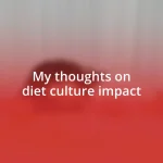 My thoughts on diet culture impact