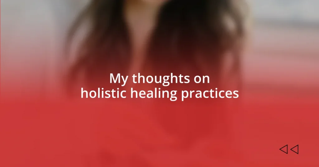 My thoughts on holistic healing practices