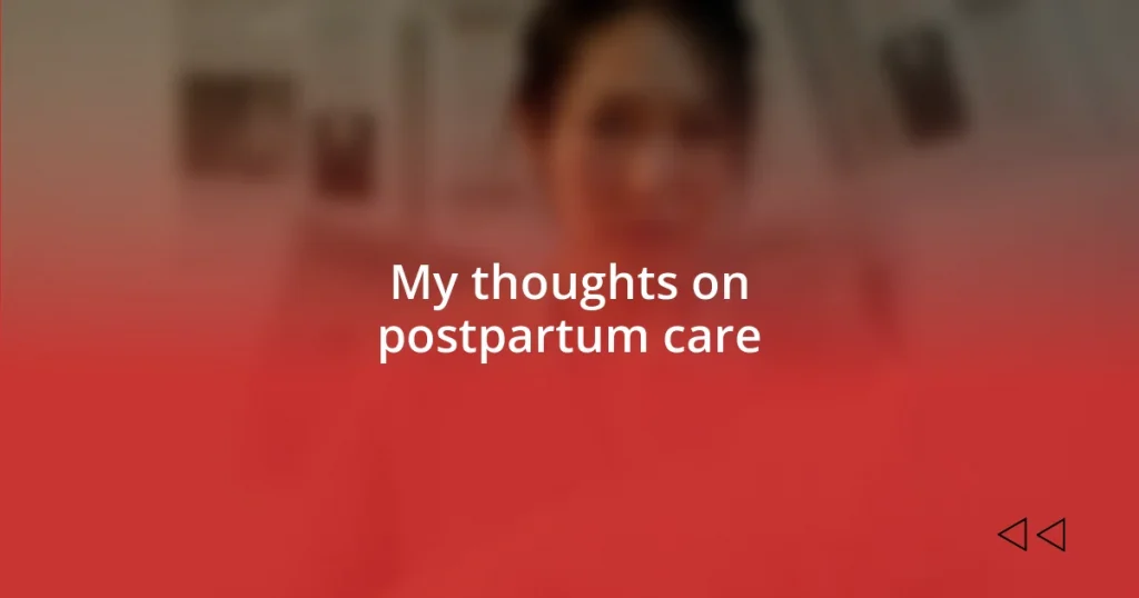 My thoughts on postpartum care