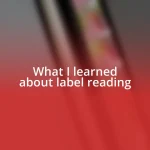 What I learned about label reading