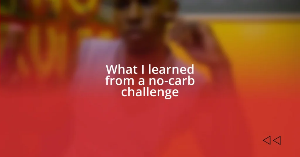 What I learned from a no-carb challenge