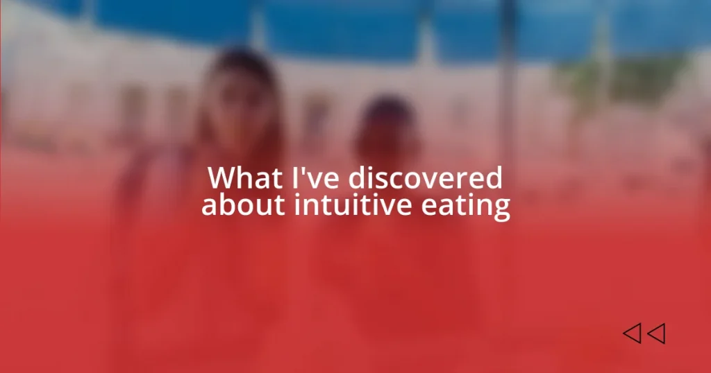 What I’ve discovered about intuitive eating