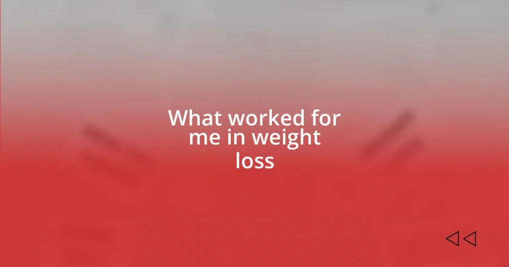 What worked for me in weight loss