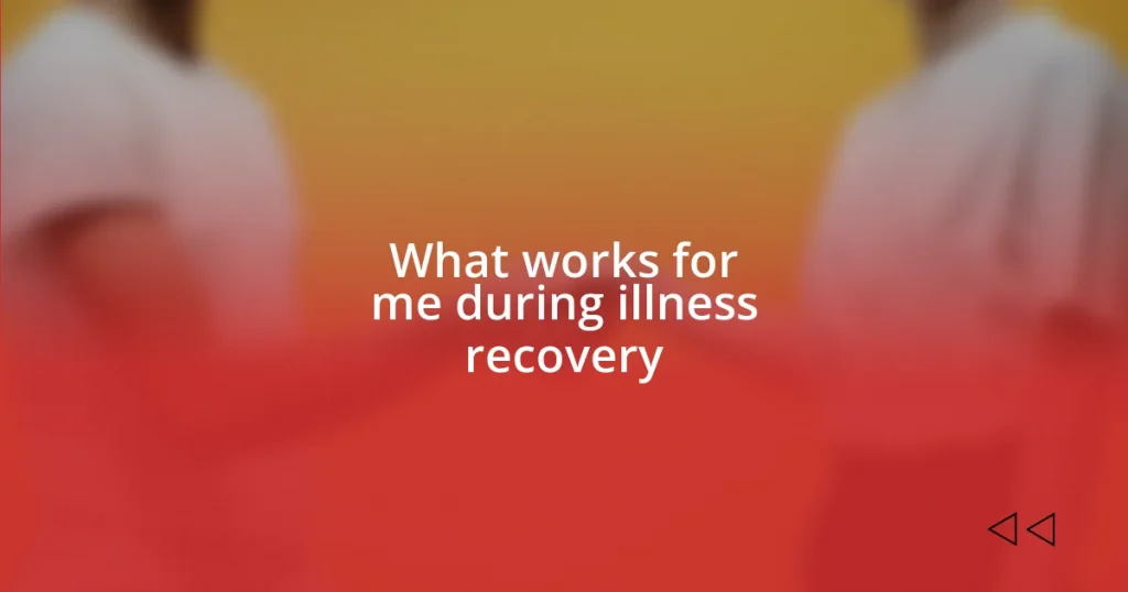 What works for me during illness recovery