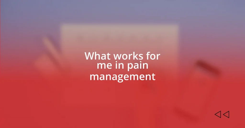 What works for me in pain management