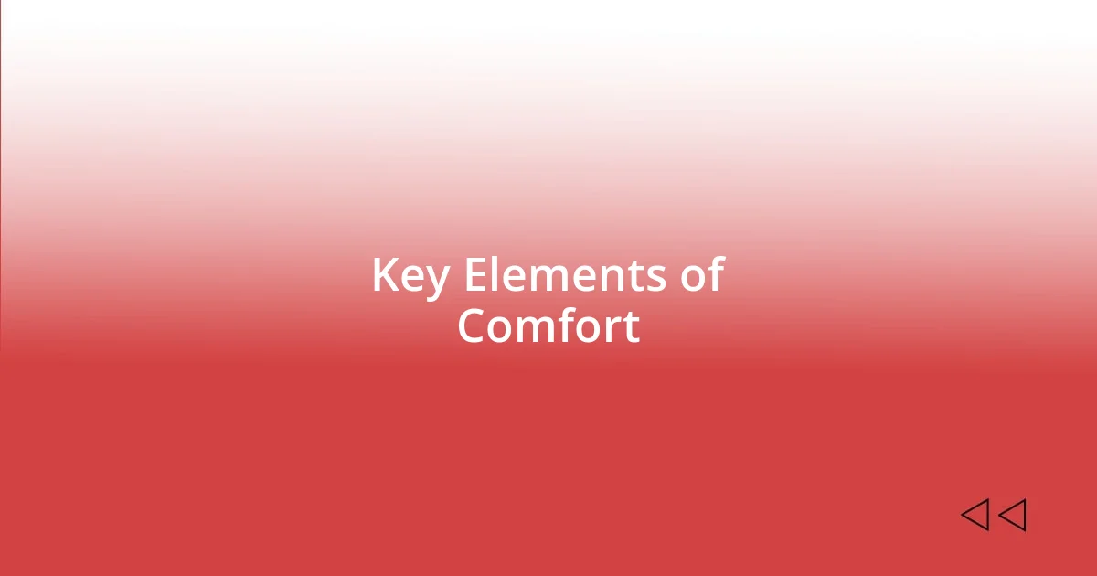 Key Elements of Comfort