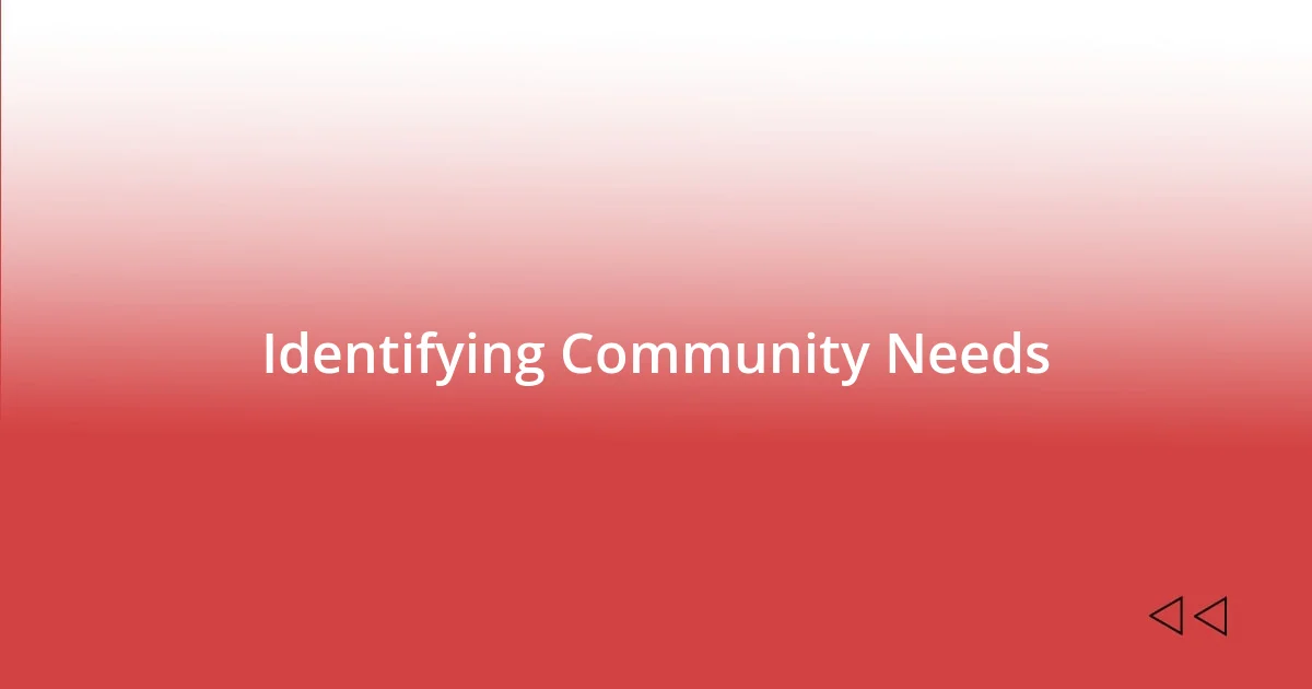 Identifying Community Needs