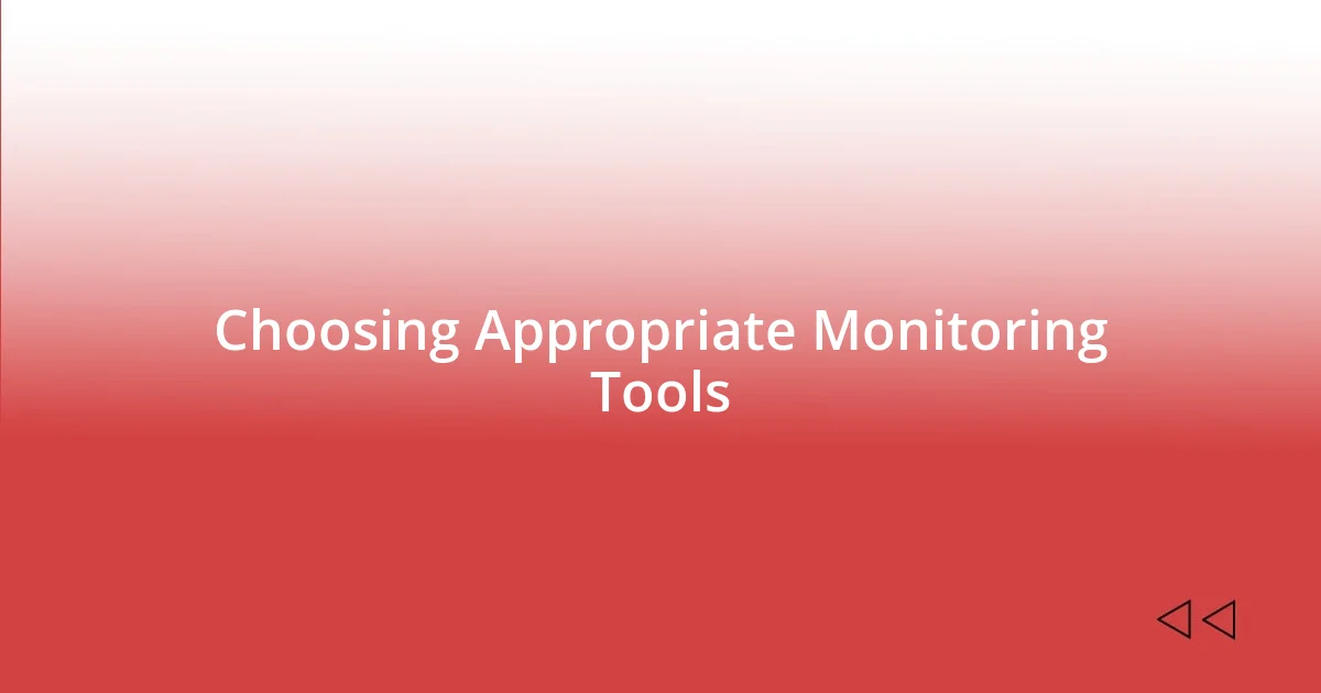 Choosing Appropriate Monitoring Tools