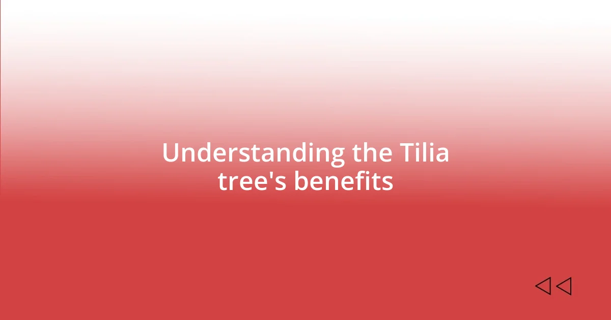 Understanding the Tilia tree