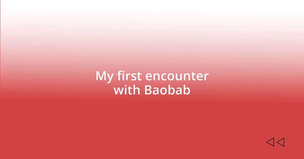 My first encounter with Baobab