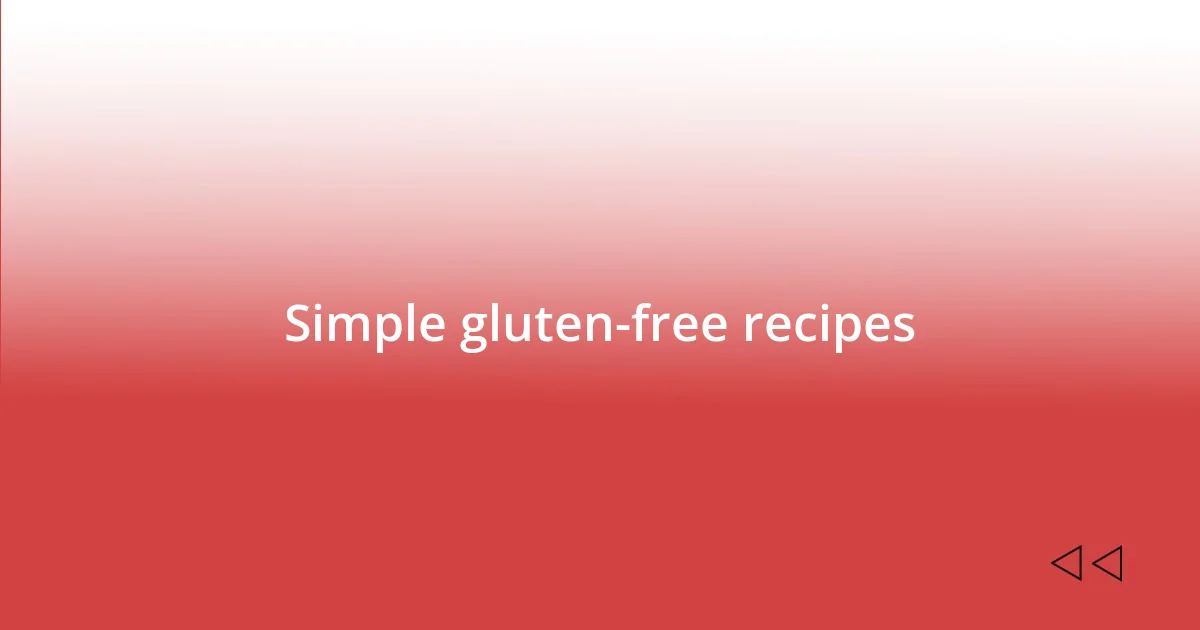 Simple gluten-free recipes