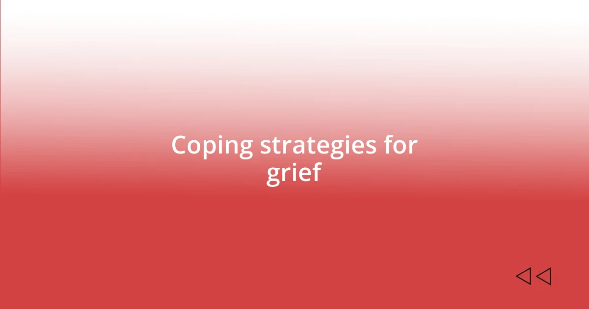 Coping strategies for grief