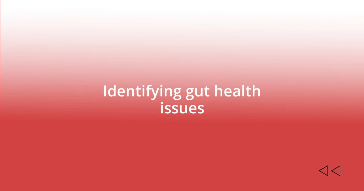 Identifying gut health issues