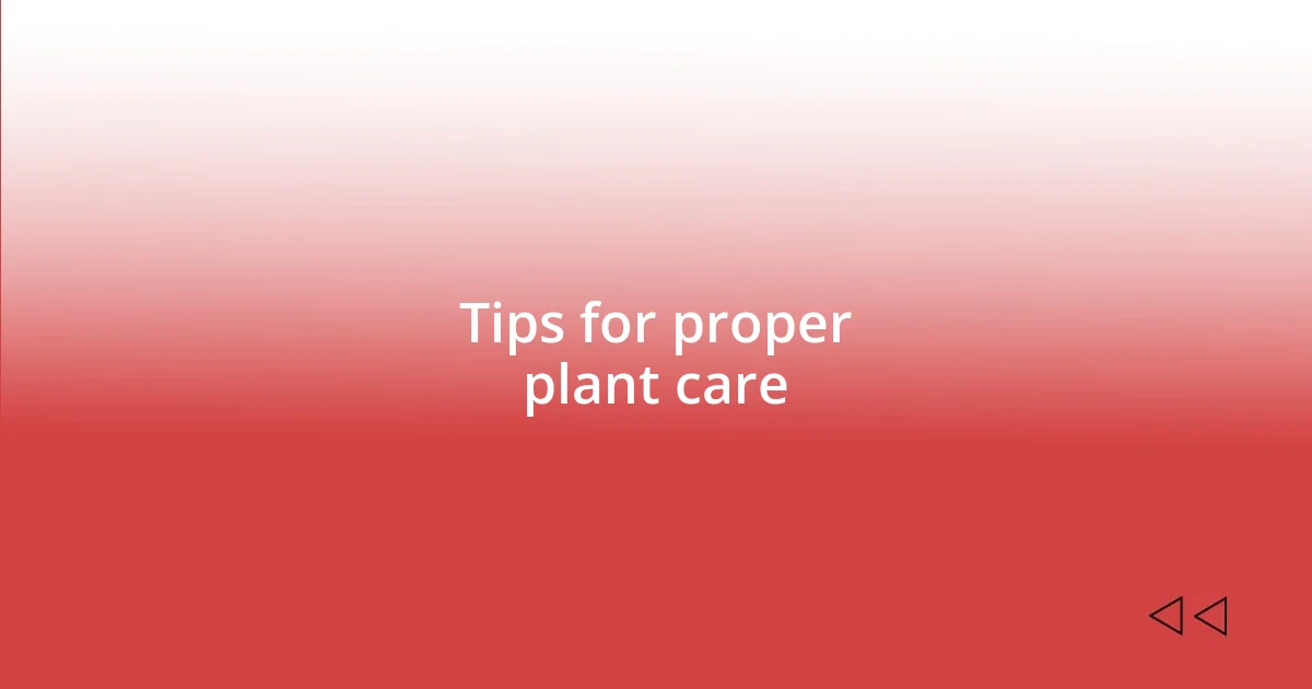 Tips for proper plant care