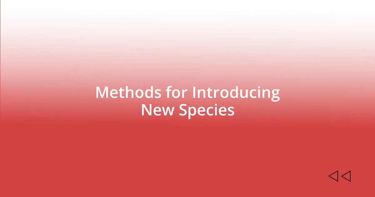 Methods for Introducing New Species