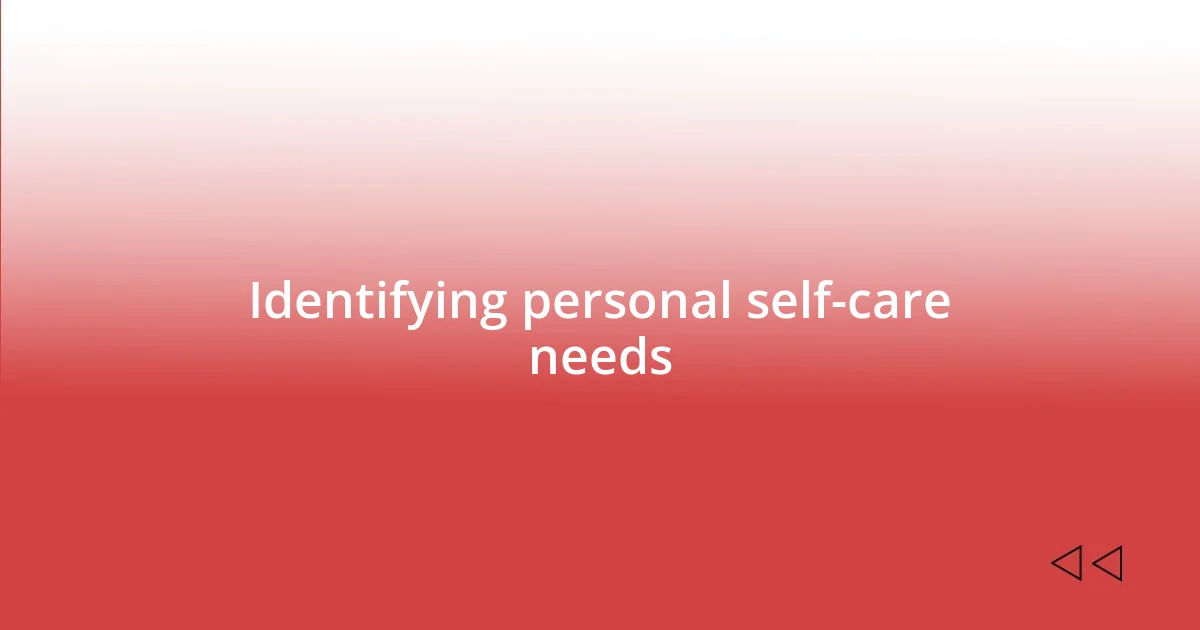 Identifying personal self-care needs