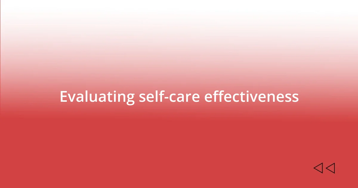 Evaluating self-care effectiveness