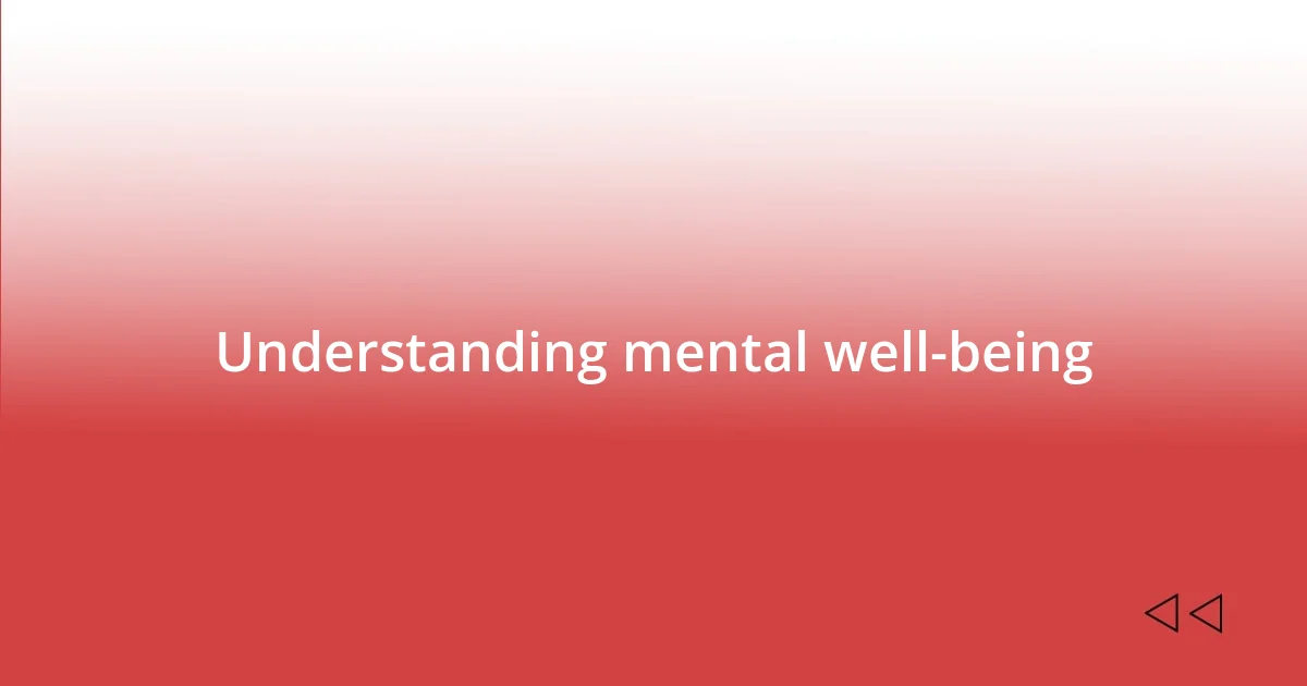 Understanding mental well-being