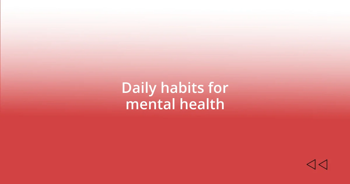 Daily habits for mental health