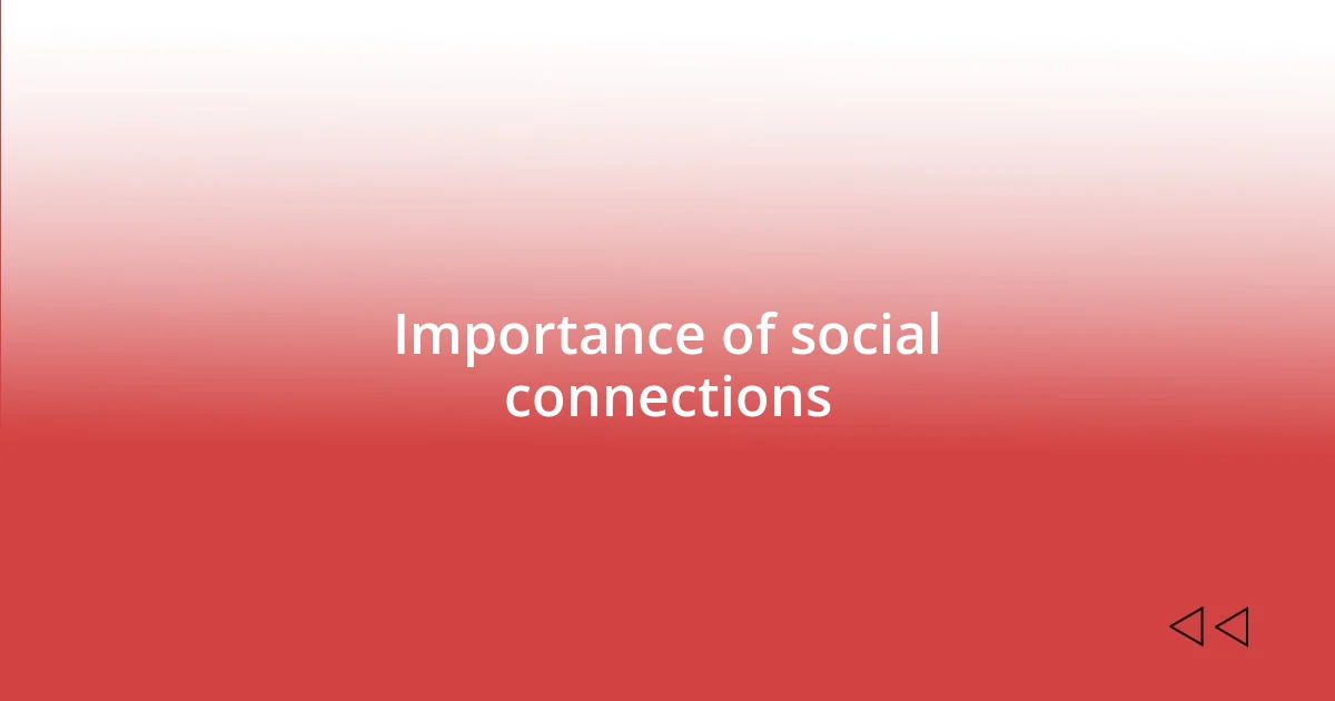 Importance of social connections