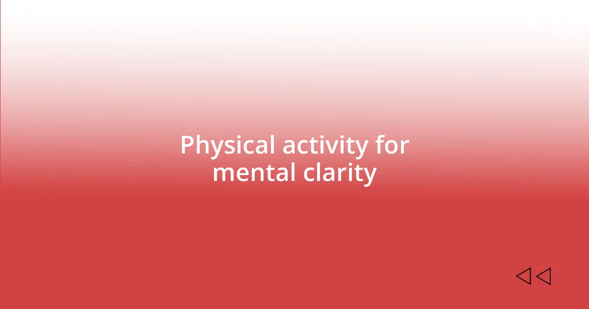 Physical activity for mental clarity