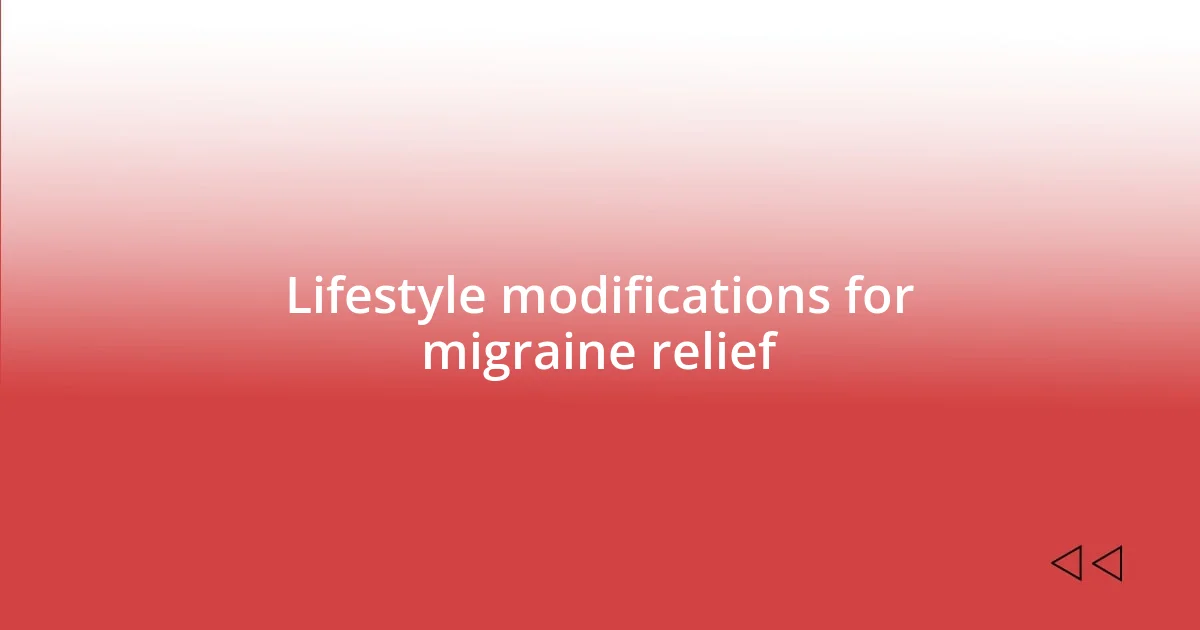 Lifestyle modifications for migraine relief