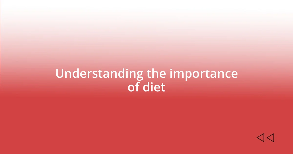 Understanding the importance of diet