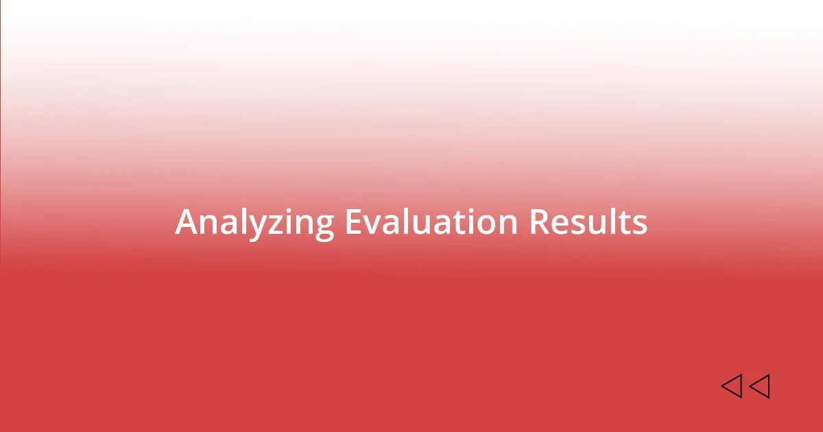 Analyzing Evaluation Results