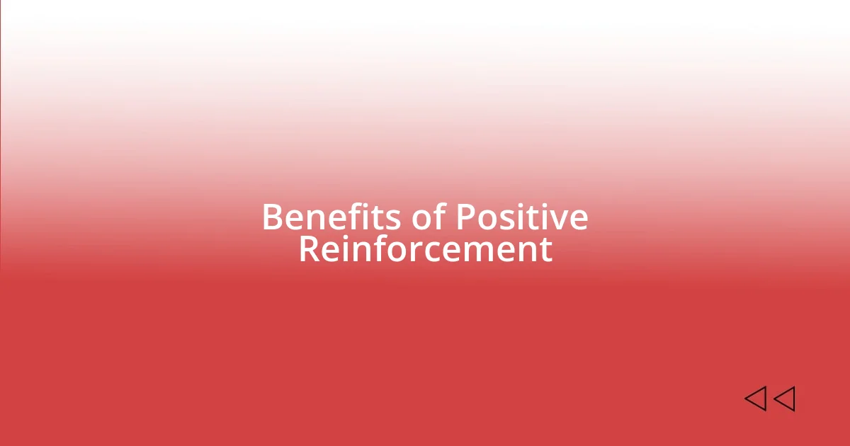 Benefits of Positive Reinforcement