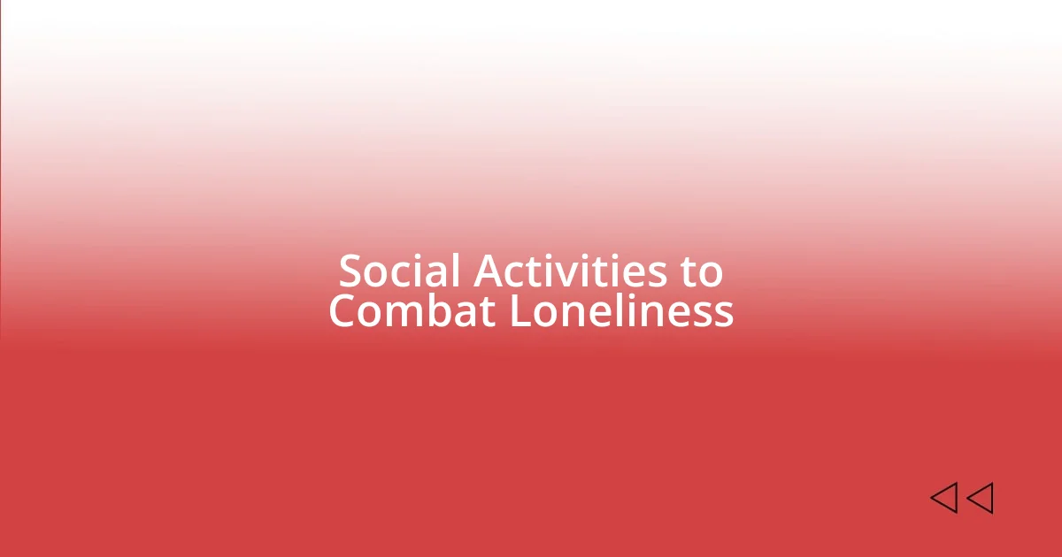 Social Activities to Combat Loneliness