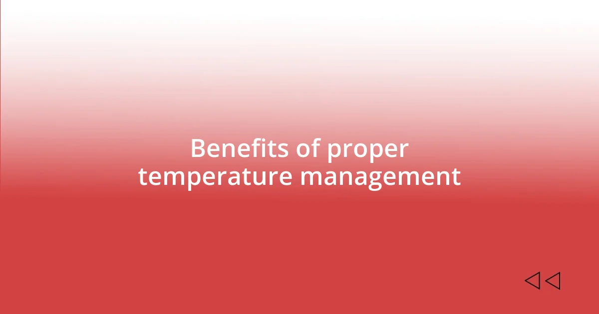 Benefits of proper temperature management