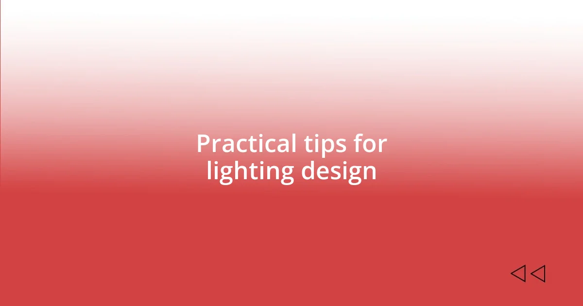 Practical tips for lighting design