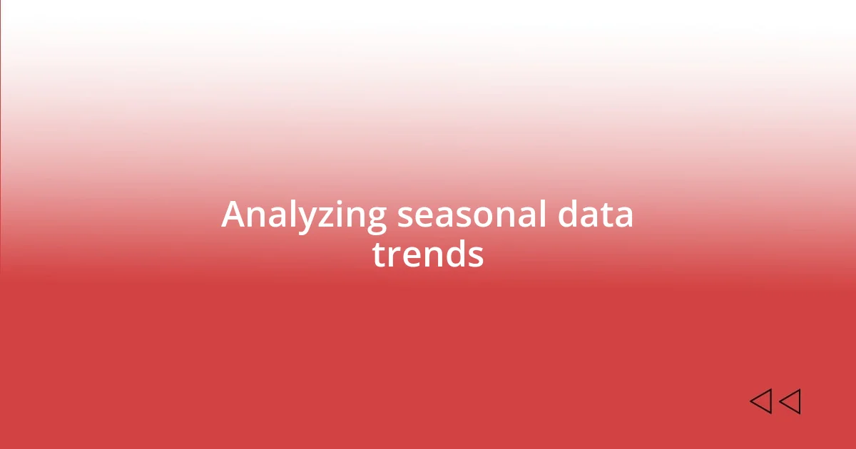 Analyzing seasonal data trends