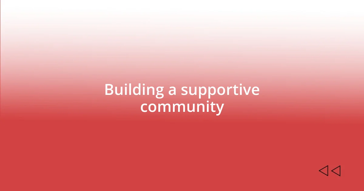 Building a supportive community