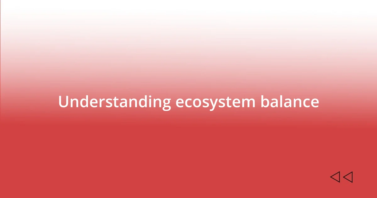 Understanding ecosystem balance