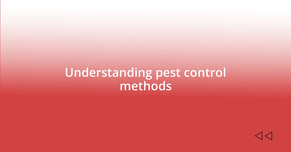 Understanding pest control methods